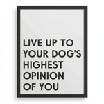 Inspirational Dog Wall Art | "Highest Opinion" Gallery Print | KOKO | Modern Pet Wall Decor by KOKO