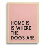 Modern Dog Wall Decor | "Home Is Where The Dogs Are" | KOKO | Modern Pet Wall Decor by KOKO