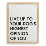 Inspirational Dog Wall Art | "Highest Opinion" Gallery Print | KOKO | Modern Pet Wall Decor by KOKO