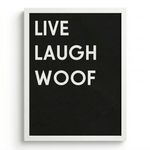 Funny Dog Wall Art | "Live Laugh Woof" Modern Print | KOKO | Modern Pet Wall Decor by KOKO