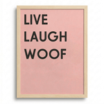 Funny Dog Wall Art | "Live Laugh Woof" Modern Print | KOKO | Modern Pet Wall Decor by KOKO