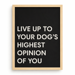 Inspirational Dog Wall Art | "Highest Opinion" Gallery Print | KOKO | Modern Pet Wall Decor by KOKO