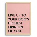 Inspirational Dog Wall Art | "Highest Opinion" Gallery Print | KOKO | Modern Pet Wall Decor by KOKO